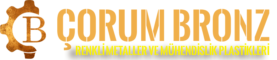 Çorum Bronz Renkli Metaller ve Mühendislik Plastikleri